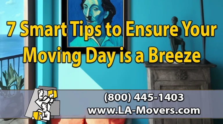 7 Smart Tips to Ensure Your Moving Day is a Breeze