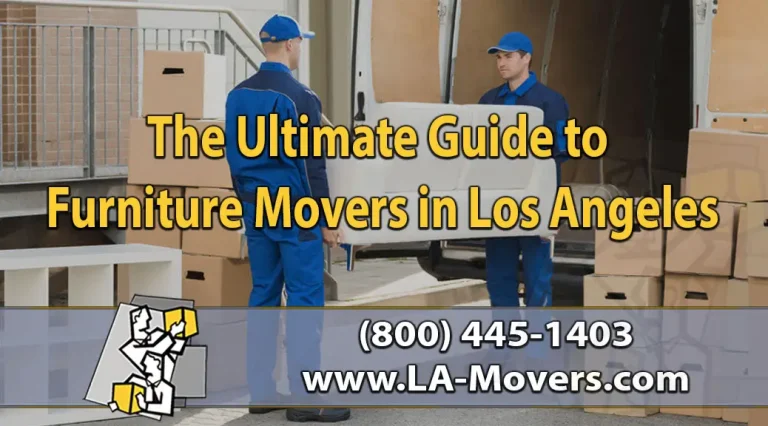 The Ultimate Guide to Furniture Movers in Los Angeles