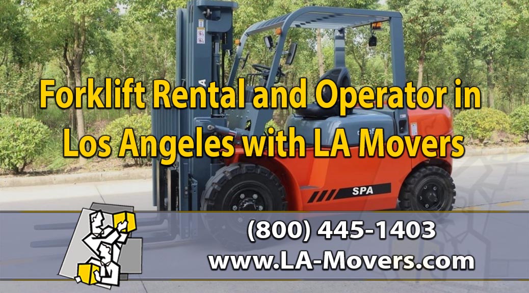 Forklift Rental and Operator in Los Angeles with LA Movers