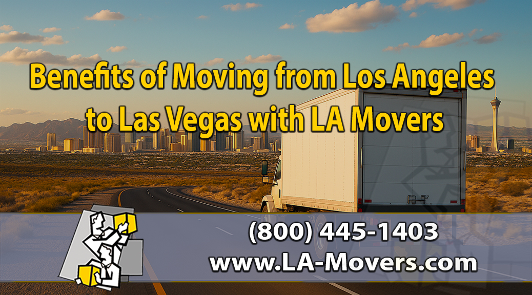 benefits of moving from los angeles to las vegas with la movers