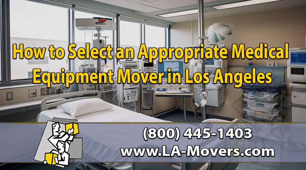 How to Select an Appropriate Medical Equipment Mover in Los Angeles